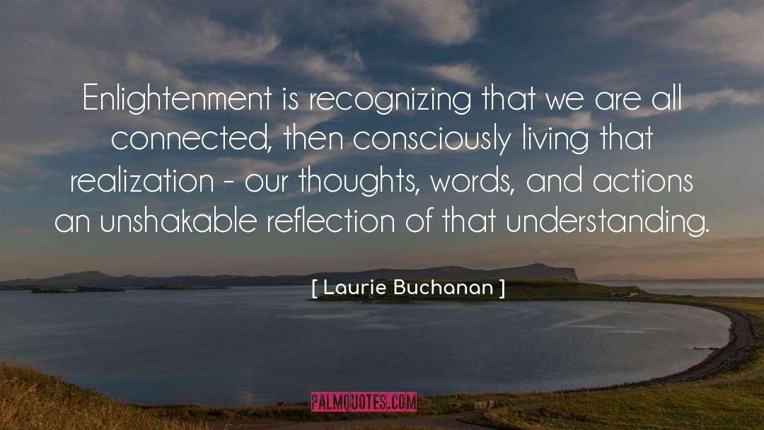 Words And Actions quotes by Laurie Buchanan