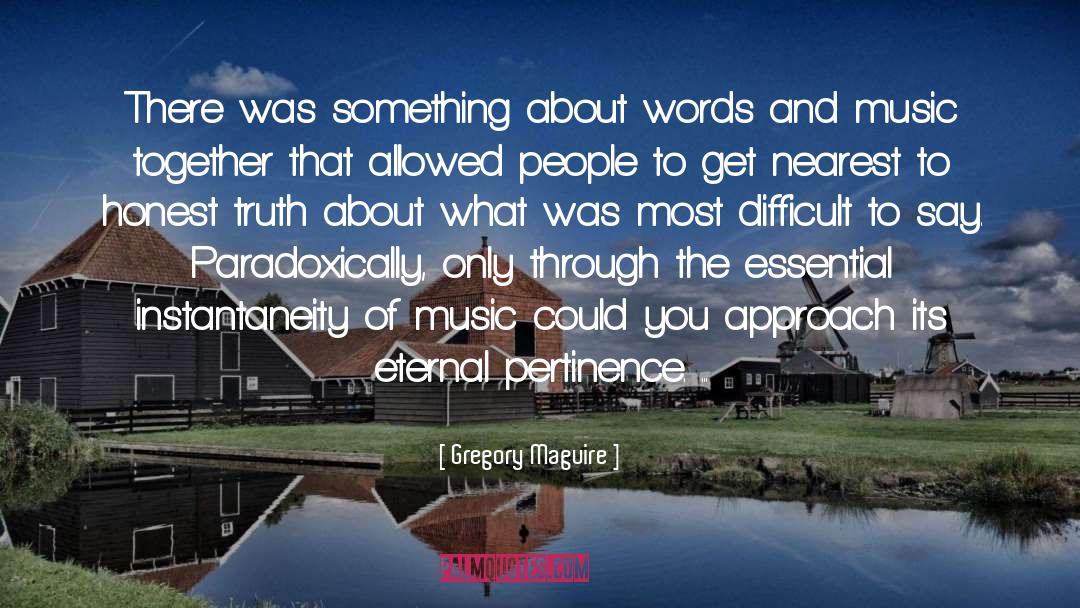 Words And Music quotes by Gregory Maguire