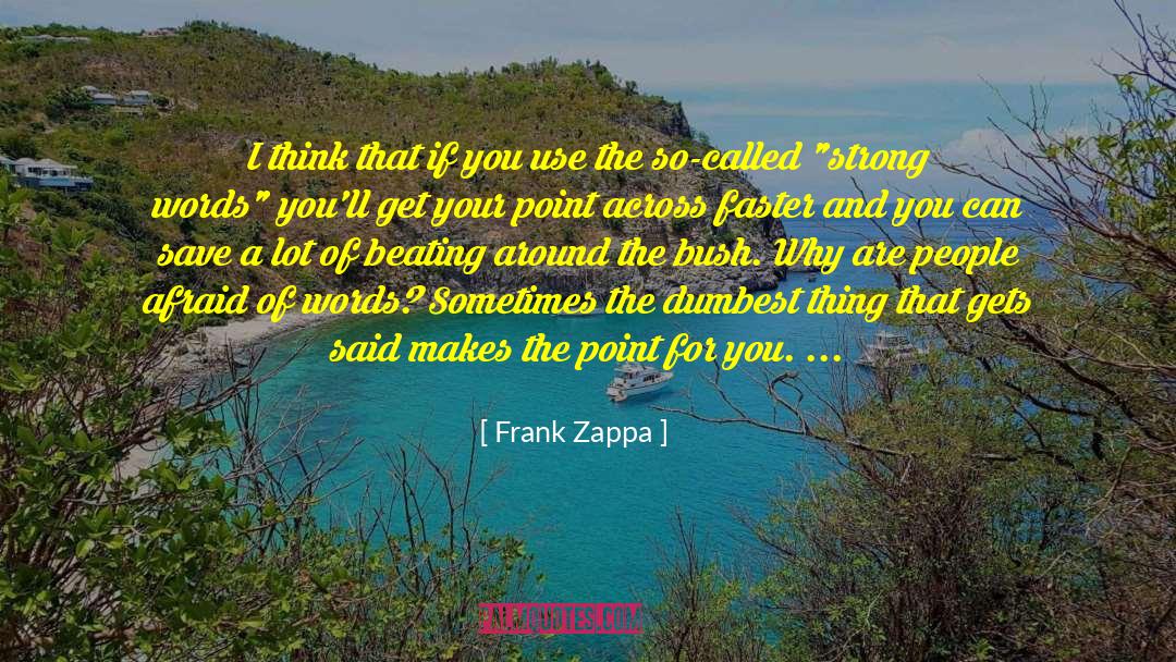 Words Are Signposts quotes by Frank Zappa