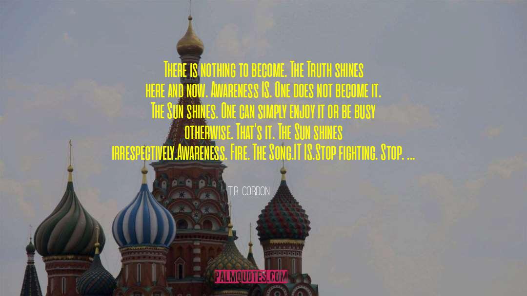 Words Aren T Truth quotes by T.R. Cordon