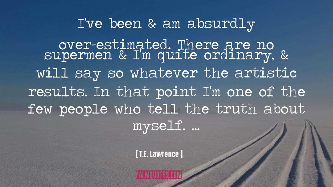 Words Aren T Truth quotes by T.E. Lawrence