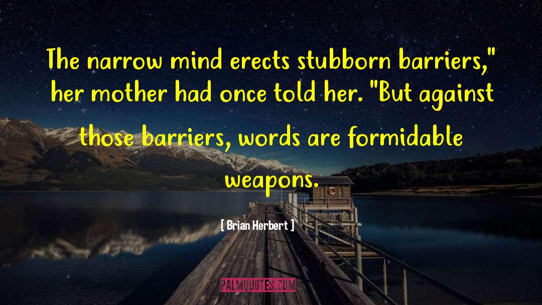Words As Weapons quotes by Brian Herbert