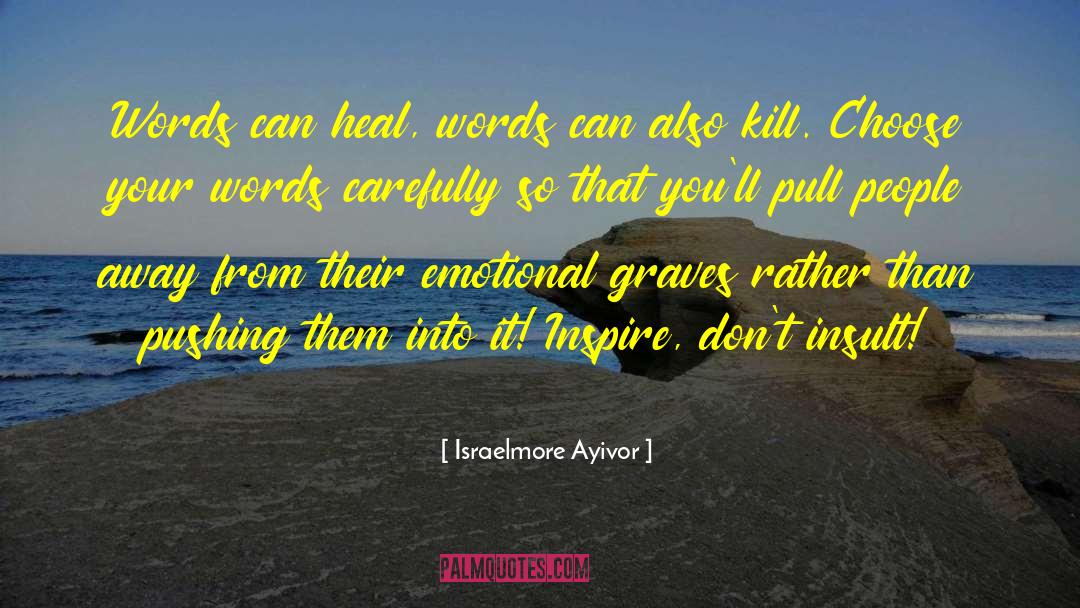 Words Carry Power quotes by Israelmore Ayivor