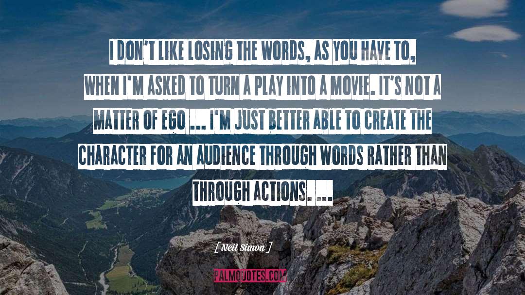 Words Create Things quotes by Neil Simon