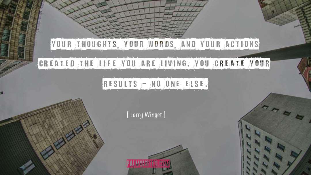 Words Create Things quotes by Larry Winget