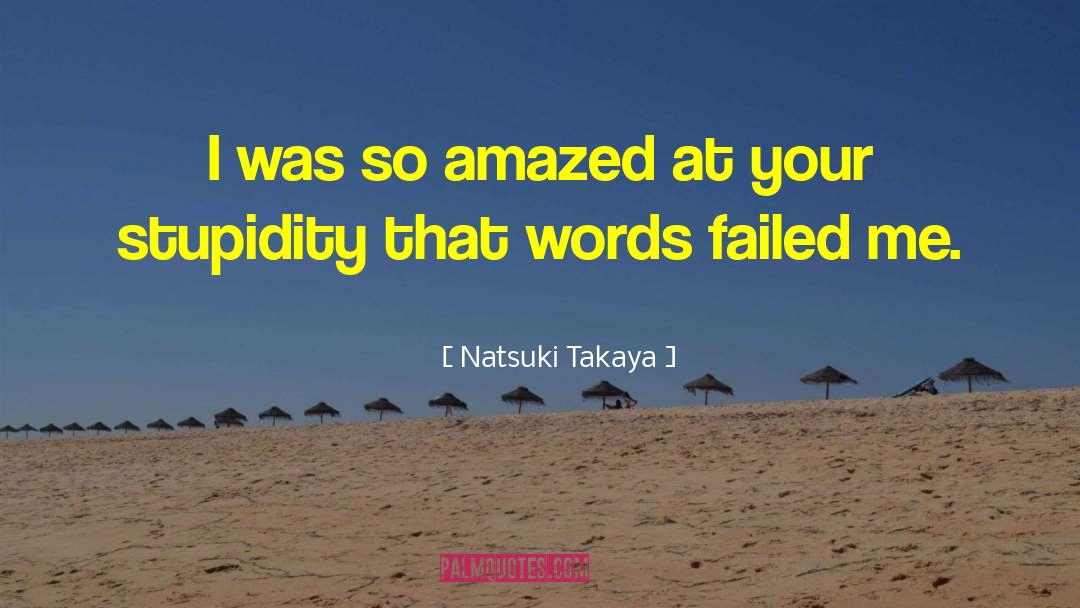 Words Failed quotes by Natsuki Takaya