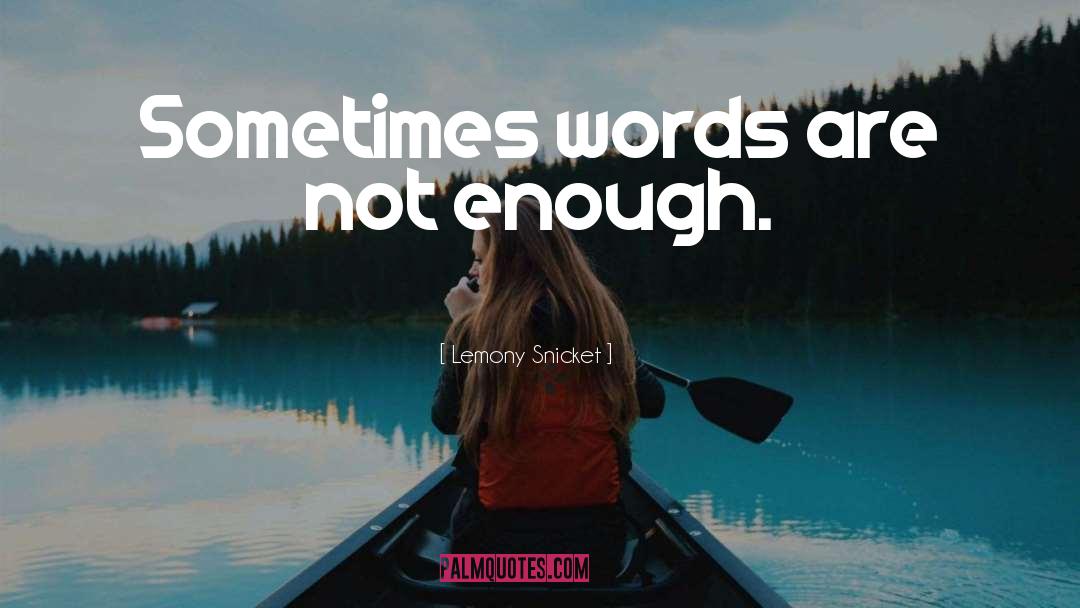 Words Failed quotes by Lemony Snicket