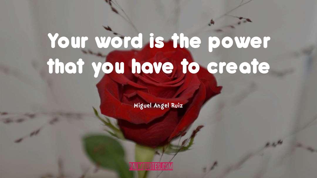 Words Have Power quotes by Miguel Angel Ruiz