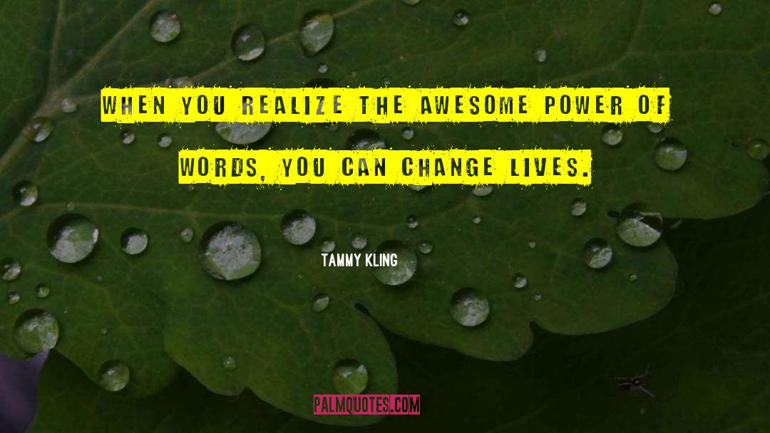 Words Have Power quotes by Tammy Kling