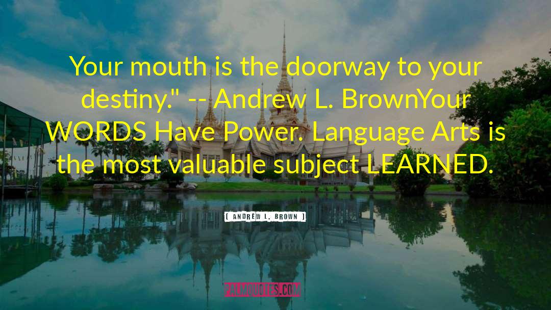 Words Have Power quotes by Andrew L. Brown