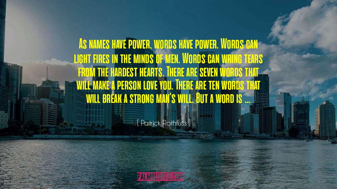 Words Have Power quotes by Patrick Rothfuss