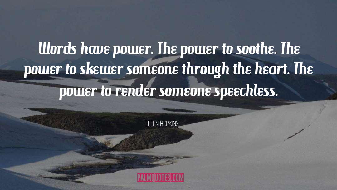 Words Have Power quotes by Ellen Hopkins