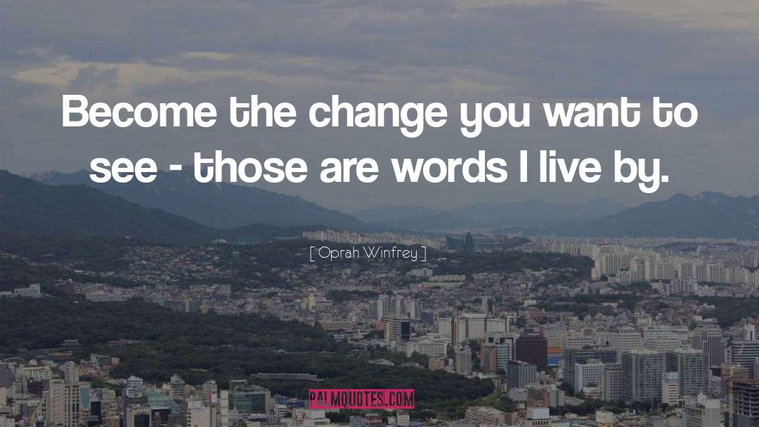 Words I Live By quotes by Oprah Winfrey