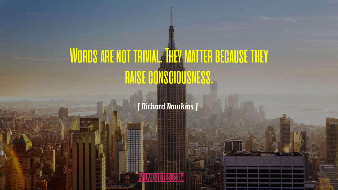 Words Matter quotes by Richard Dawkins