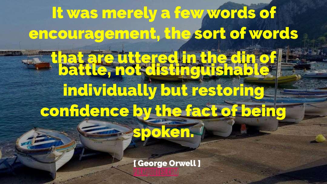 Words Of Encouragement quotes by George Orwell