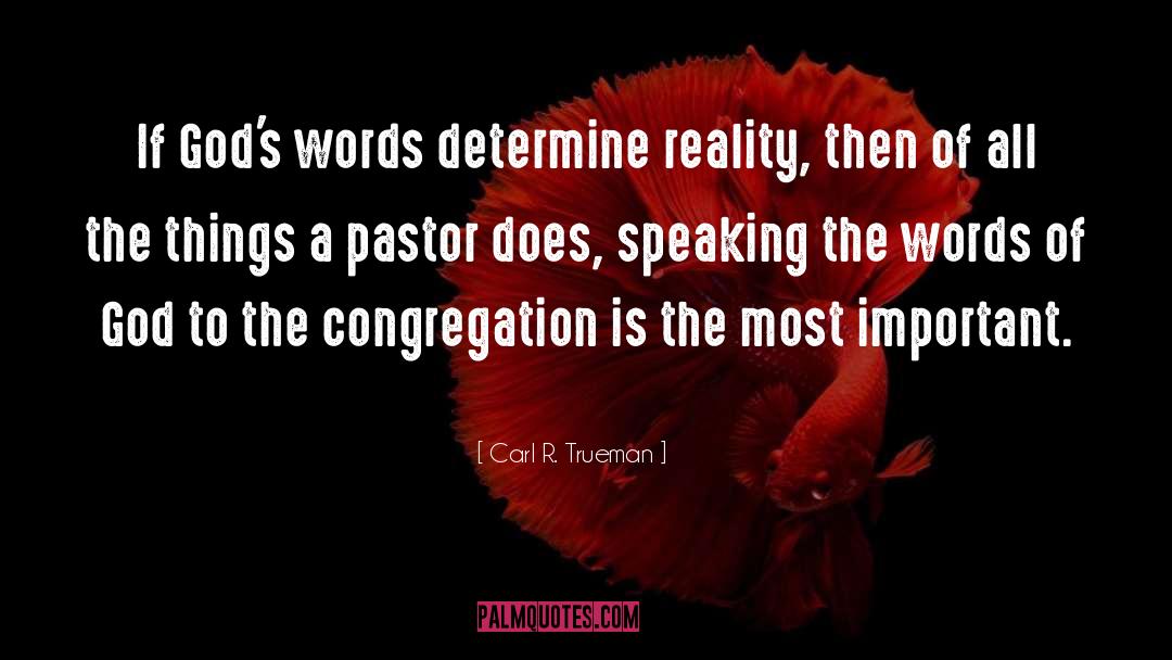 Words Of God quotes by Carl R. Trueman