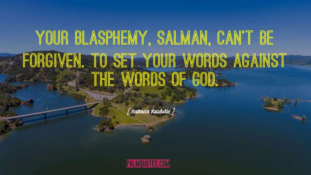 Words Of God quotes by Salman Rushdie