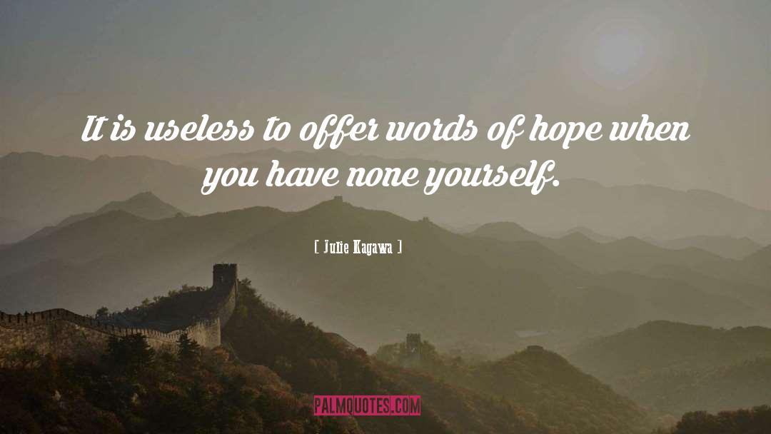 Words Of Hope quotes by Julie Kagawa
