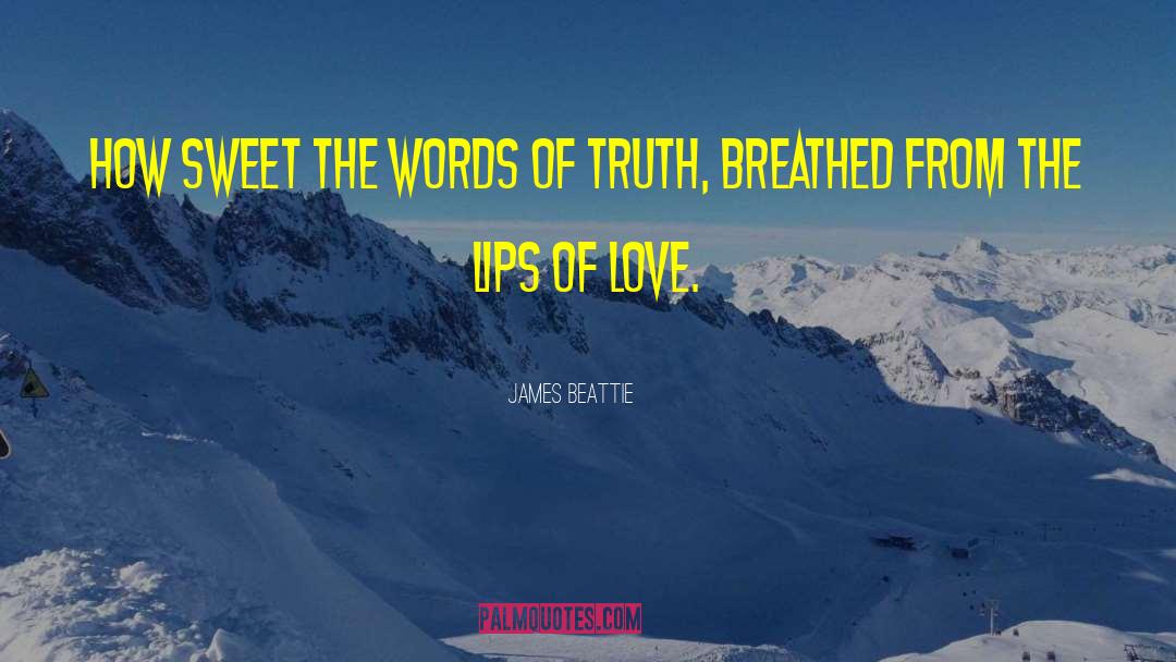 Words Of Truth quotes by James Beattie