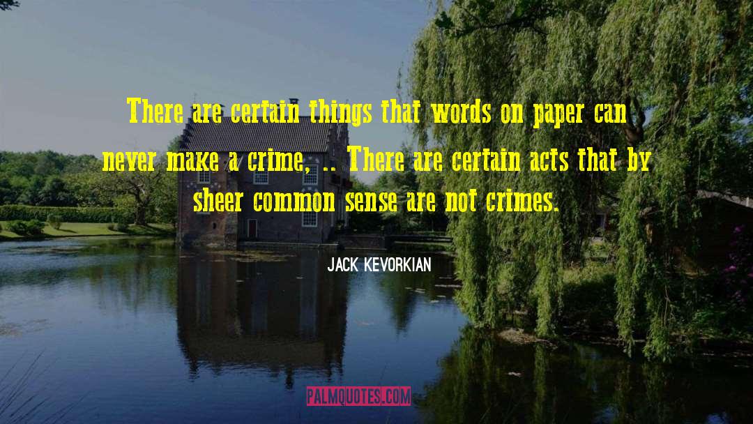 Words On Paper quotes by Jack Kevorkian