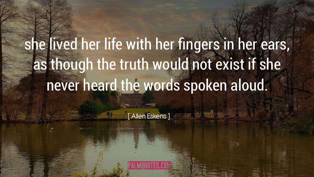 Words Spoken quotes by Allen Eskens