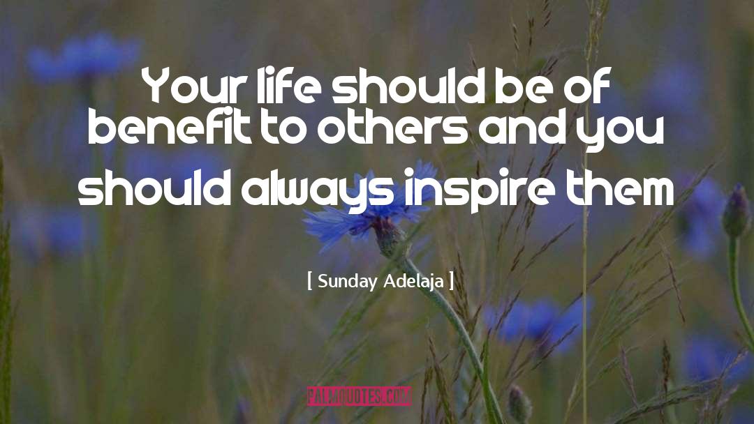 Words To Inspire You quotes by Sunday Adelaja