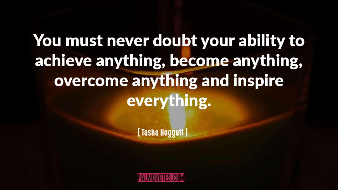 Words To Inspire You quotes by Tasha Hoggatt