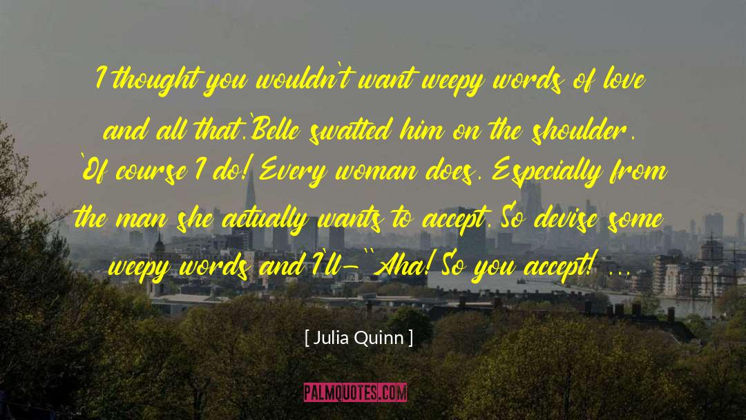 Words To Ponder quotes by Julia Quinn