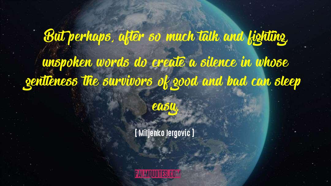 Words Unspoken quotes by Miljenko Jergovic