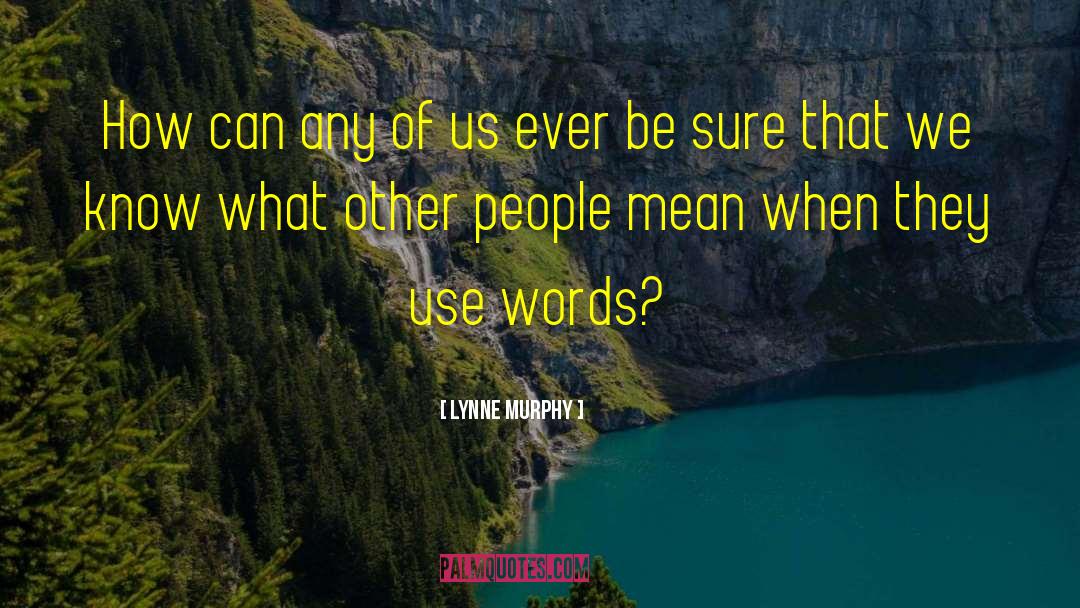 Words Unspoken quotes by Lynne Murphy