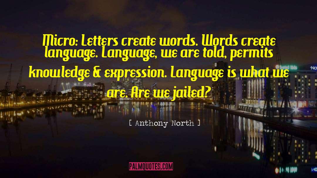 Words We Speak quotes by Anthony North