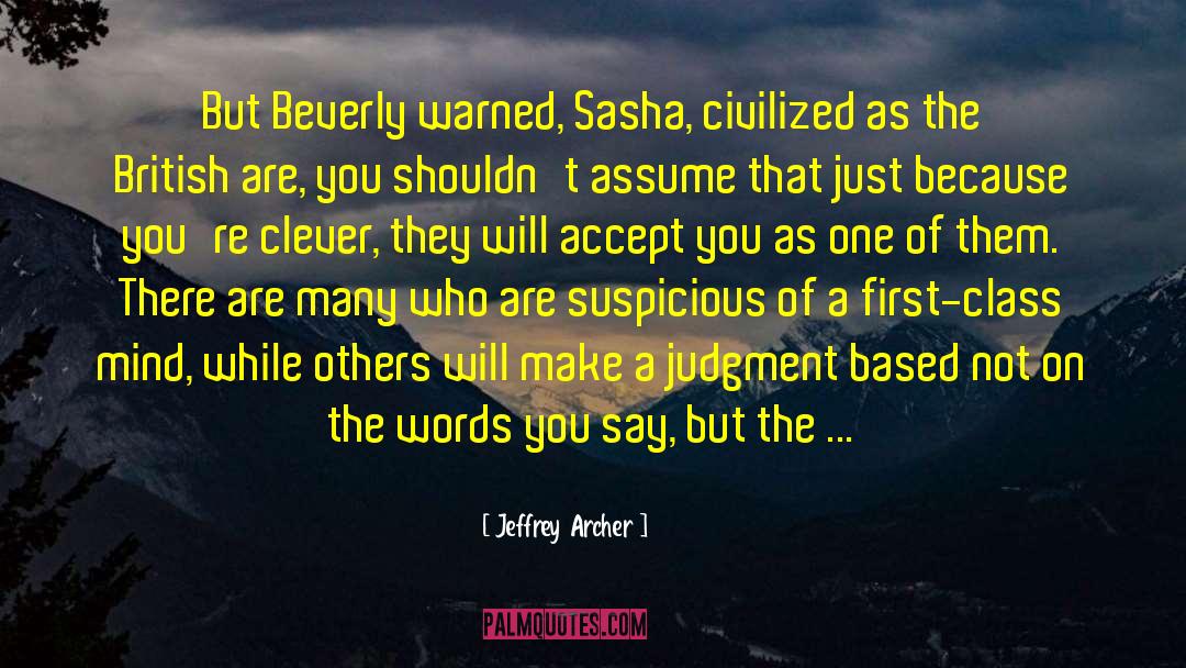 Words You Say quotes by Jeffrey Archer