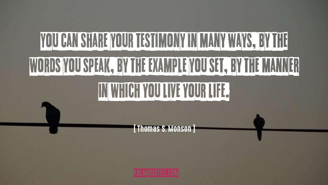 Words You Speak quotes by Thomas S. Monson