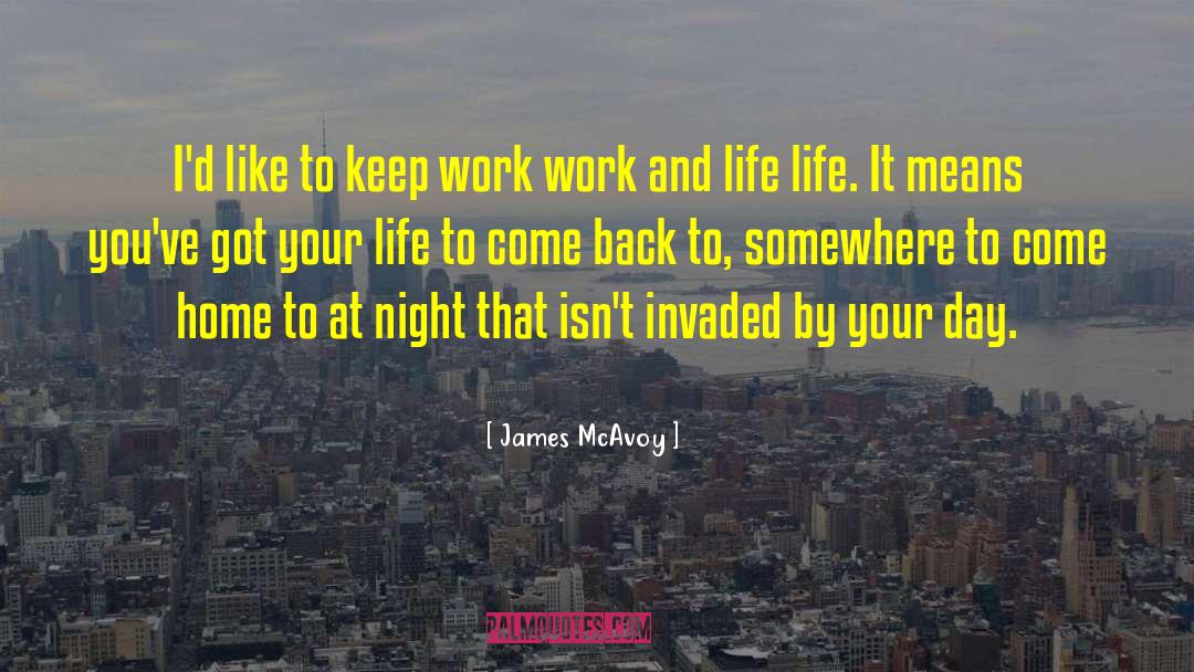 Work And Life quotes by James McAvoy