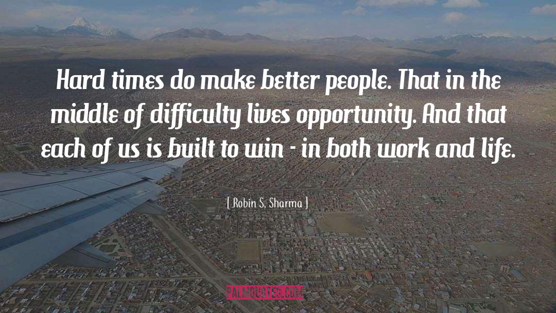 Work And Life quotes by Robin S. Sharma