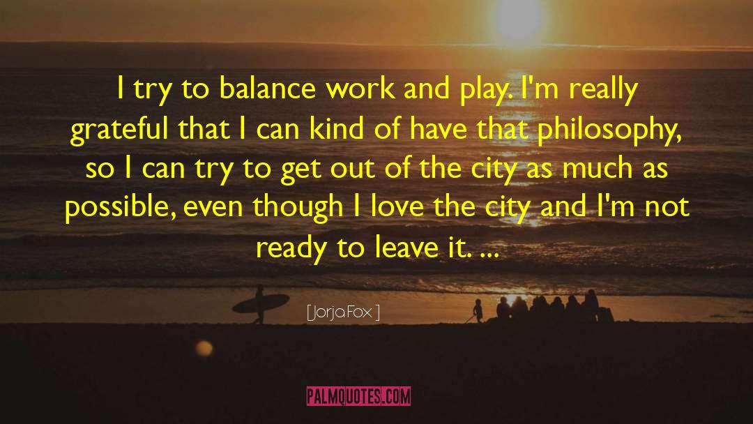 Work And Play quotes by Jorja Fox