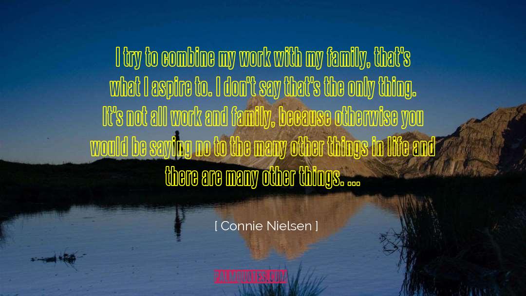 Work And Play quotes by Connie Nielsen