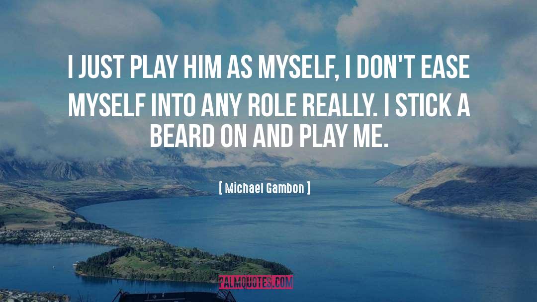 Work And Play quotes by Michael Gambon