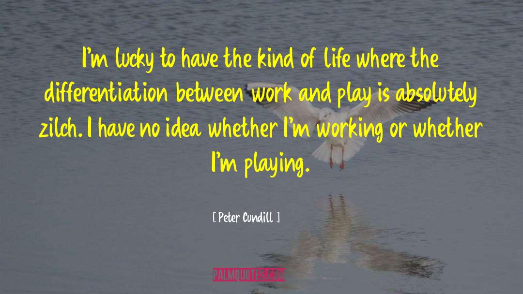 Work And Play quotes by Peter Cundill