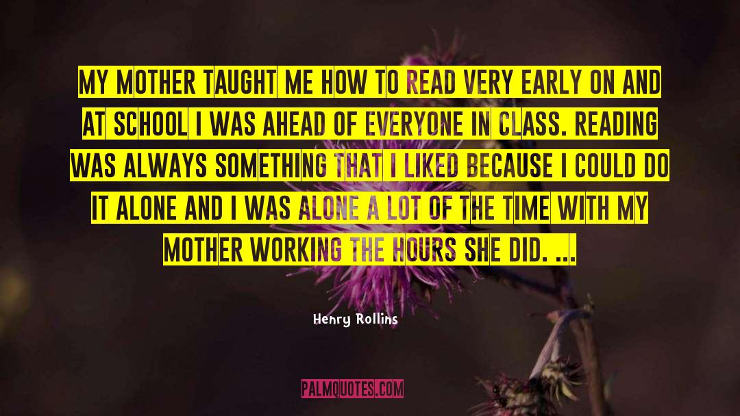 Work And School quotes by Henry Rollins