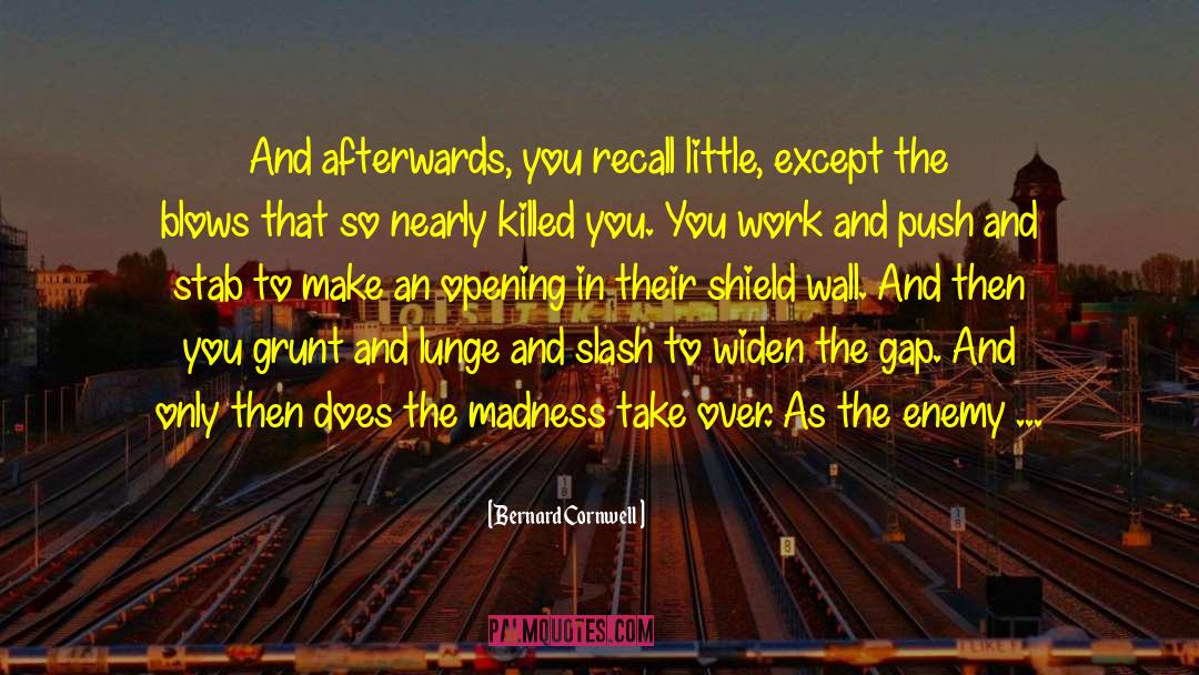 Work Blows quotes by Bernard Cornwell