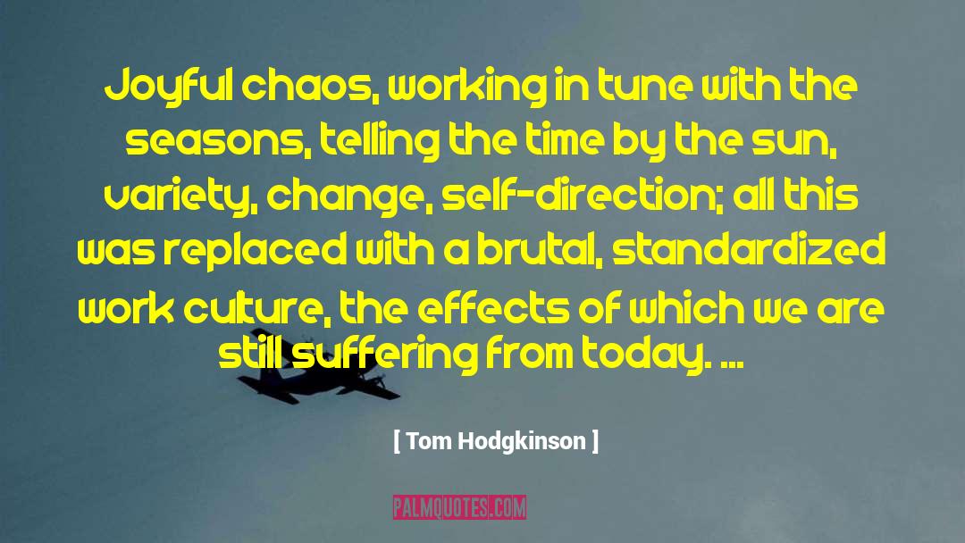 Work Culture quotes by Tom Hodgkinson