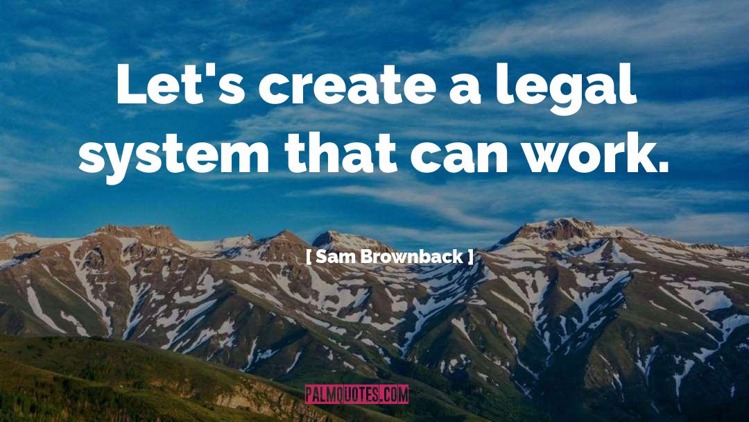 Work Day quotes by Sam Brownback