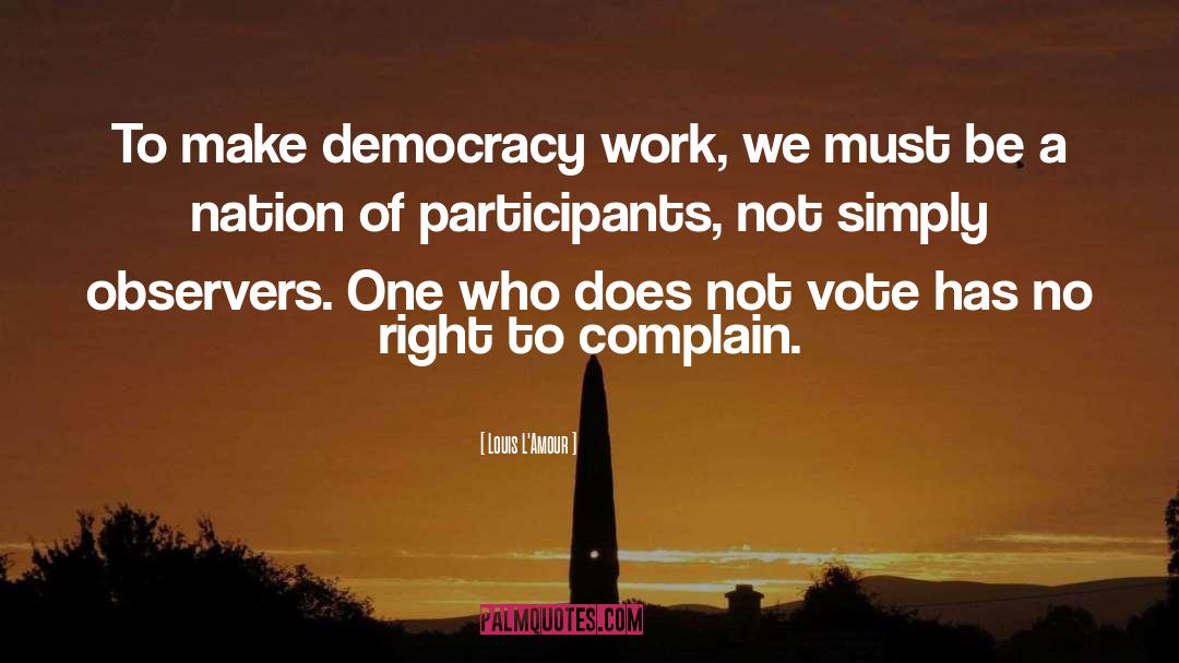 Work Democracy quotes by Louis L'Amour