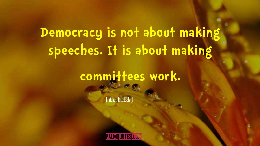 Work Democracy quotes by Alan Bullock