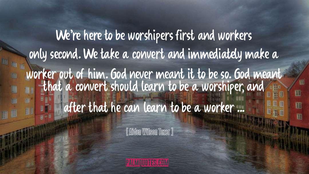 Work Done quotes by Aiden Wilson Tozer