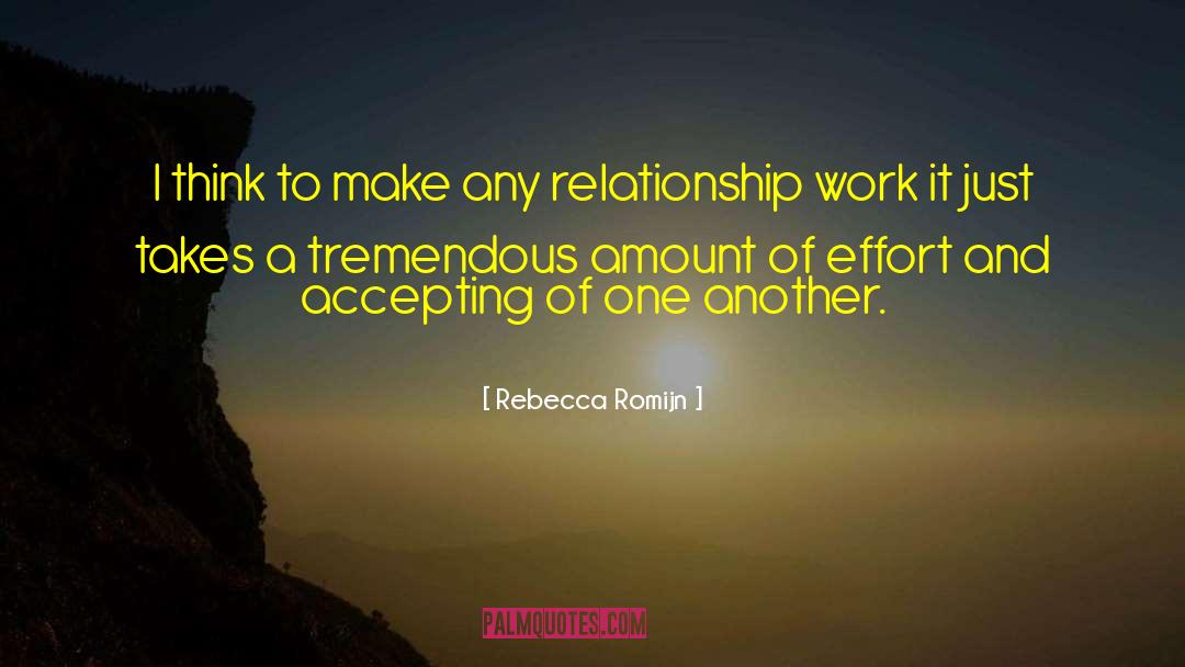 Work Effort quotes by Rebecca Romijn