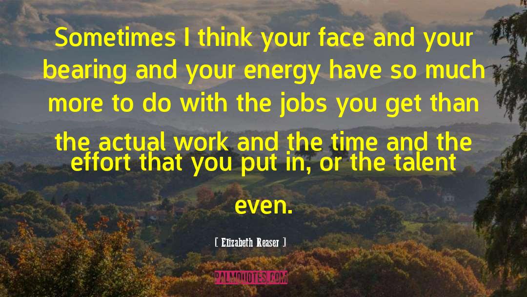 Work Effort quotes by Elizabeth Reaser