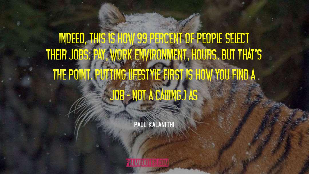 Work Environment quotes by Paul Kalanithi