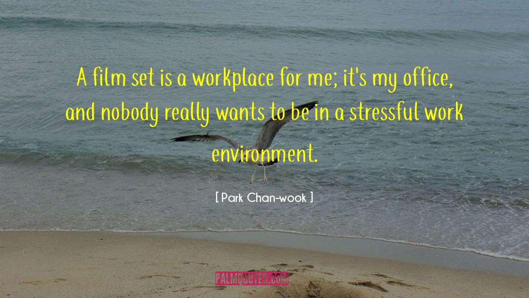 Work Environment quotes by Park Chan-wook